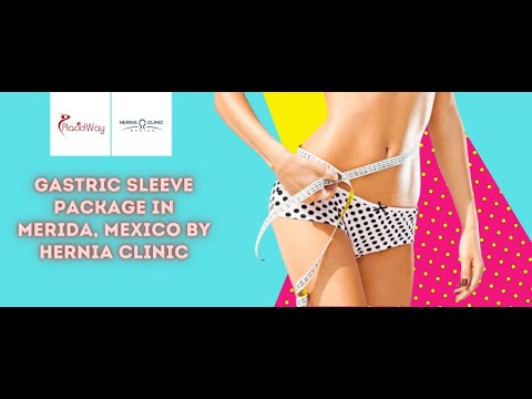 Gastric Sleeve Package in Merida, Mexico by Hernia Clinic Video